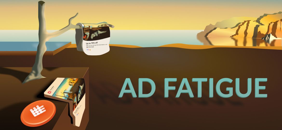 Ad-Fatigue